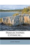 Praelectiones Chymicae...