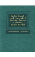 Erstes Sprach-Und Lesebuch