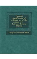 Physical Significance of Entropy or of the Second Law