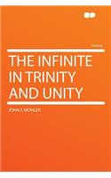 The Infinite in Trinity and Unity