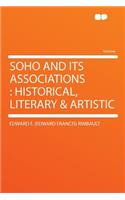Soho and Its Associations: Historical, Literary & Artistic