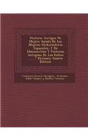 Historia Antigua De Mejico: Sacada De Los Mejores Historiadores Espanoles, Y De Manuscritos Y Pinturas Antiguas De Los Indios ......