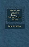 Sidonie, Ou L'Abus Des Talens... - Primary Source Edition