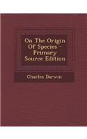 On the Origin of Species - Primary Source Edition