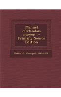 Manuel D'Irlandais Moyen - Primary Source Edition