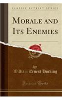 Morale and Its Enemies (Classic Reprint)