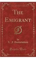 The Emigrant (Classic Reprint)