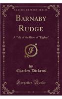 Barnaby Rudge: A Tale of the Riots of 