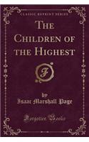 The Children of the Highest (Classic Reprint): (English)
