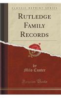 Rutledge Family Records (Classic Reprint)