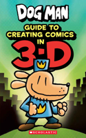 Dog Man: Guide to Creating Comics in 3-D: (Dog Man)