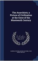 The Anarchists; A Picture of Civilization at the Close of the Nineteenth Century