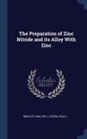 Preparation of Zinc Nitride and its Alloy With Zinc