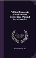 Political Opinion in Massachusetts During Civil War and Reconstruction