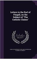 Letters to the Earl of Fingall, on the Subject of 