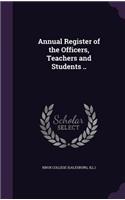 Annual Register of the Officers, Teachers and Students ..