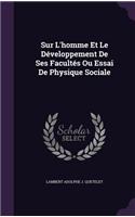 Sur L'homme Et Le Développement De Ses Facultés Ou Essai De Physique Sociale