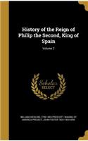 History of the Reign of Philip the Second, King of Spain; Volume 2