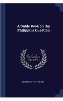 A Guide Book on the Philippine Question