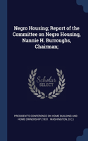 NEGRO HOUSING; REPORT OF THE COMMITTEE O