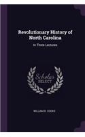 Revolutionary History of North Carolina