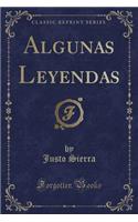 Algunas Leyendas (Classic Reprint)