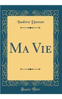Ma Vie (Classic Reprint)