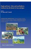 People and Forest -- Policy and Local Reality in Southeast Asia, the Russian Far East, and Japan