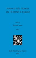 Medieval Fish, Fisheries and Fishponds in England, Part ii