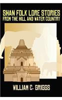 Shan Folk Lore Stories from the Hill and Water Country
