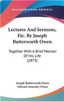 Lectures And Sermons, Etc. By Joseph Butterworth Owen