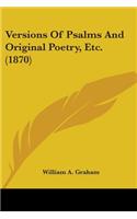 Versions Of Psalms And Original Poetry, Etc. (1870)