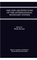 New Architecture of the International Monetary System