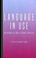 Language in Use: Metaphors in Non-Literary Contexts