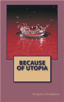 Because of Utopia