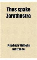 Thus Spake Zarathustra; A Book for All and None