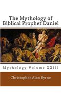 The Mythology of Biblical Prophet Daniel