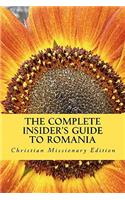 The Complete Insider's Guide to Romania