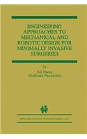 Engineering Approaches to Mechanical and Robotic Design for Minimally Invasive Surgery (Mis)