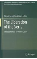 Liberation of the Serfs: The Economics of Unfree Labor(European Heritage in Economics and the Social Sciences)