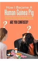 How I Became a Human Guinea Pig: Health Tips for Busy People(English)