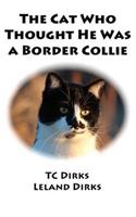 The Cat Who Thought He Was a Border Collie