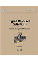 Typed Resource Definitions - Incident Management Resources (FEMA 508-2 / July 2005)