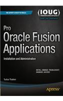 Pro Oracle Fusion Applications: Installation and Administration