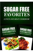 Sugar Free Favorites - Lunch and Meat Cookbook