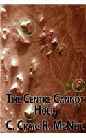 The Centre Cannot Hold