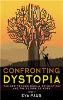 Confronting Dystopia: The New Technological Revolution and the Future of Work