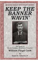 Keep the Banner Wavin'