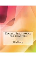 Digital Electronics for Teachers