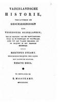 Vaderlandsche historie, vervattende de geschiedenissen der Vereenidge Nederlanden, etc